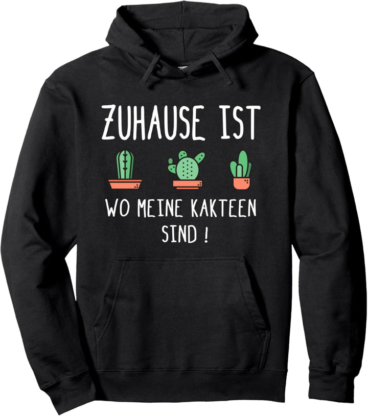 Zuhause Ist Wo Meine Kakteen Sind Kaktus Sprüche Sukkulenten Pullover Hoodie