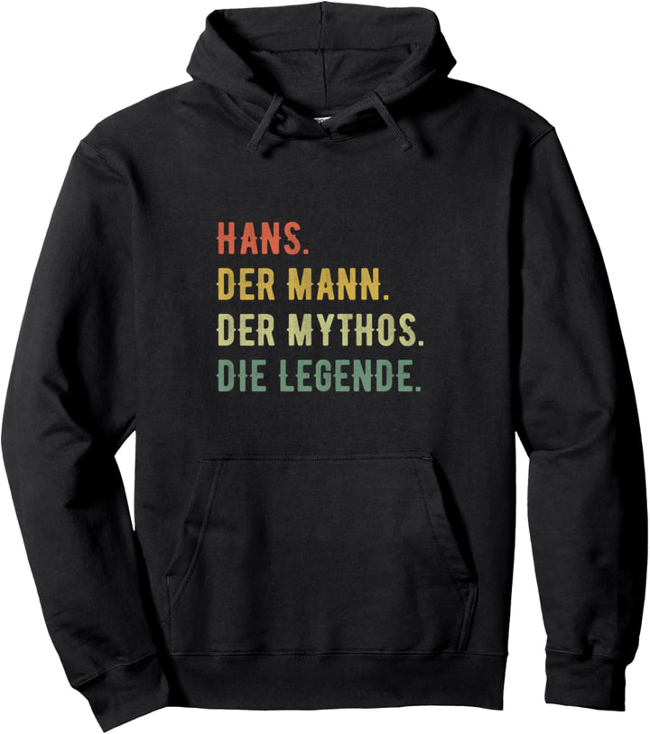 Hans Hansi Der Mann Der Mythos Die Legende Pullover Hoodie
