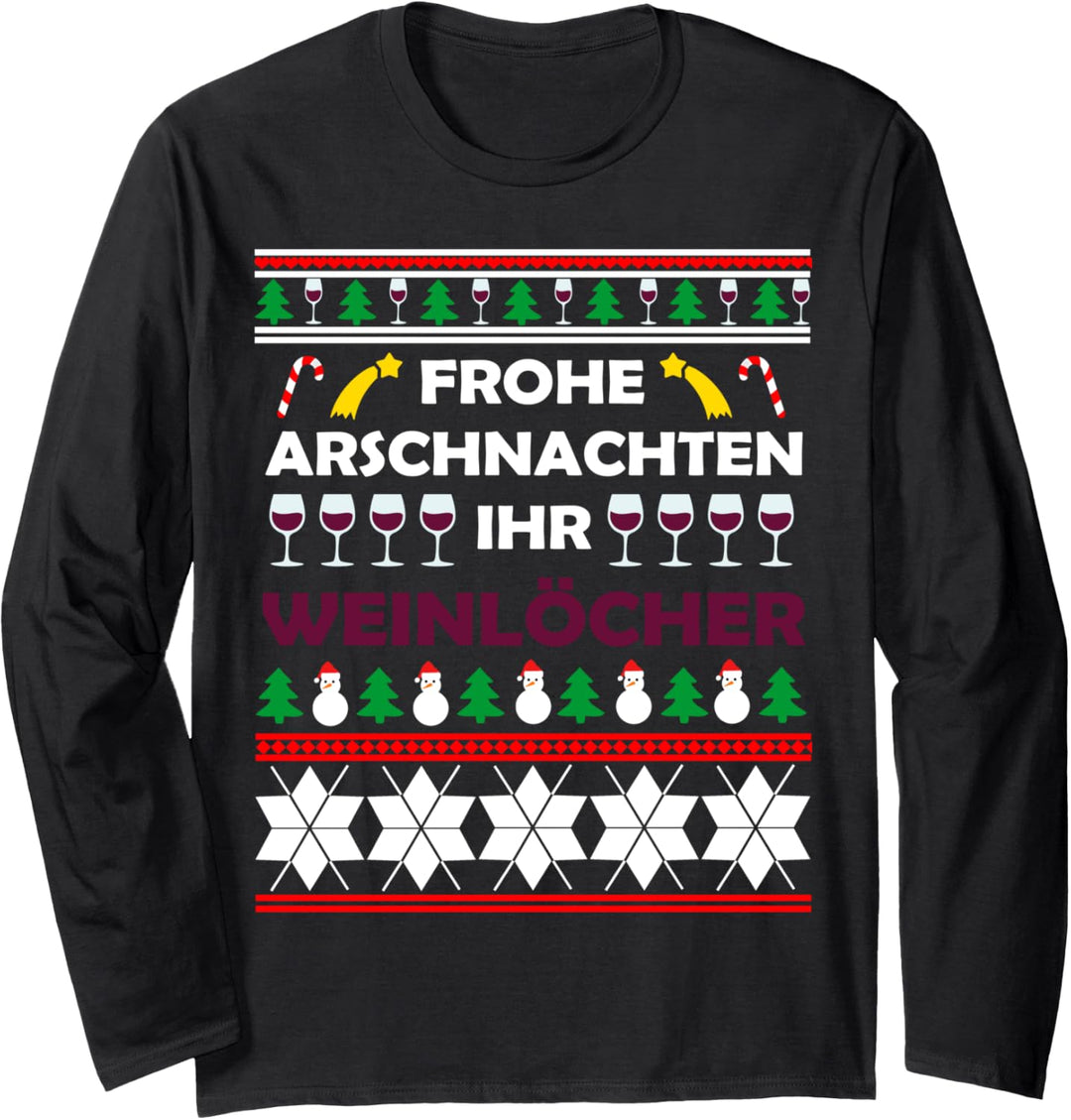 Frohe Arschnachten Ihr Weinlöcher Langarmshirt