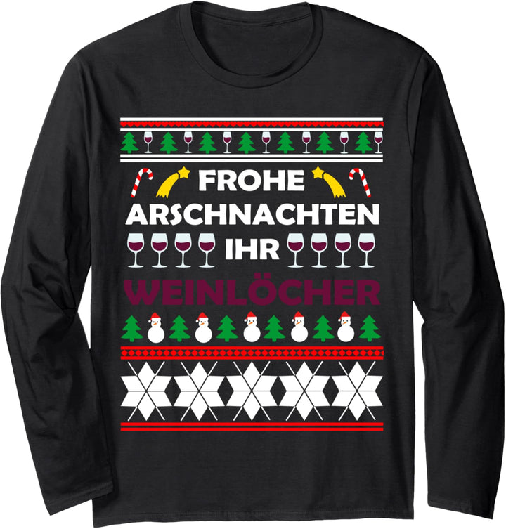Frohe Arschnachten Ihr Weinlöcher Langarmshirt