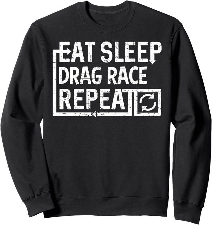 Eat Sleep Drag Race Sweatshirt
