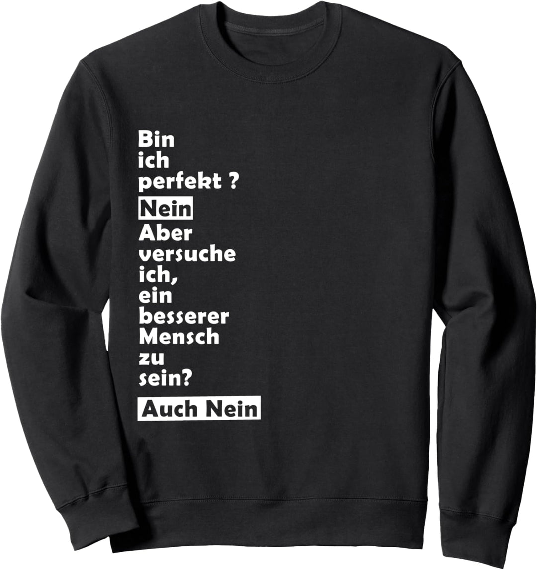 Bin ich perfekt? Funny Sweatshirt