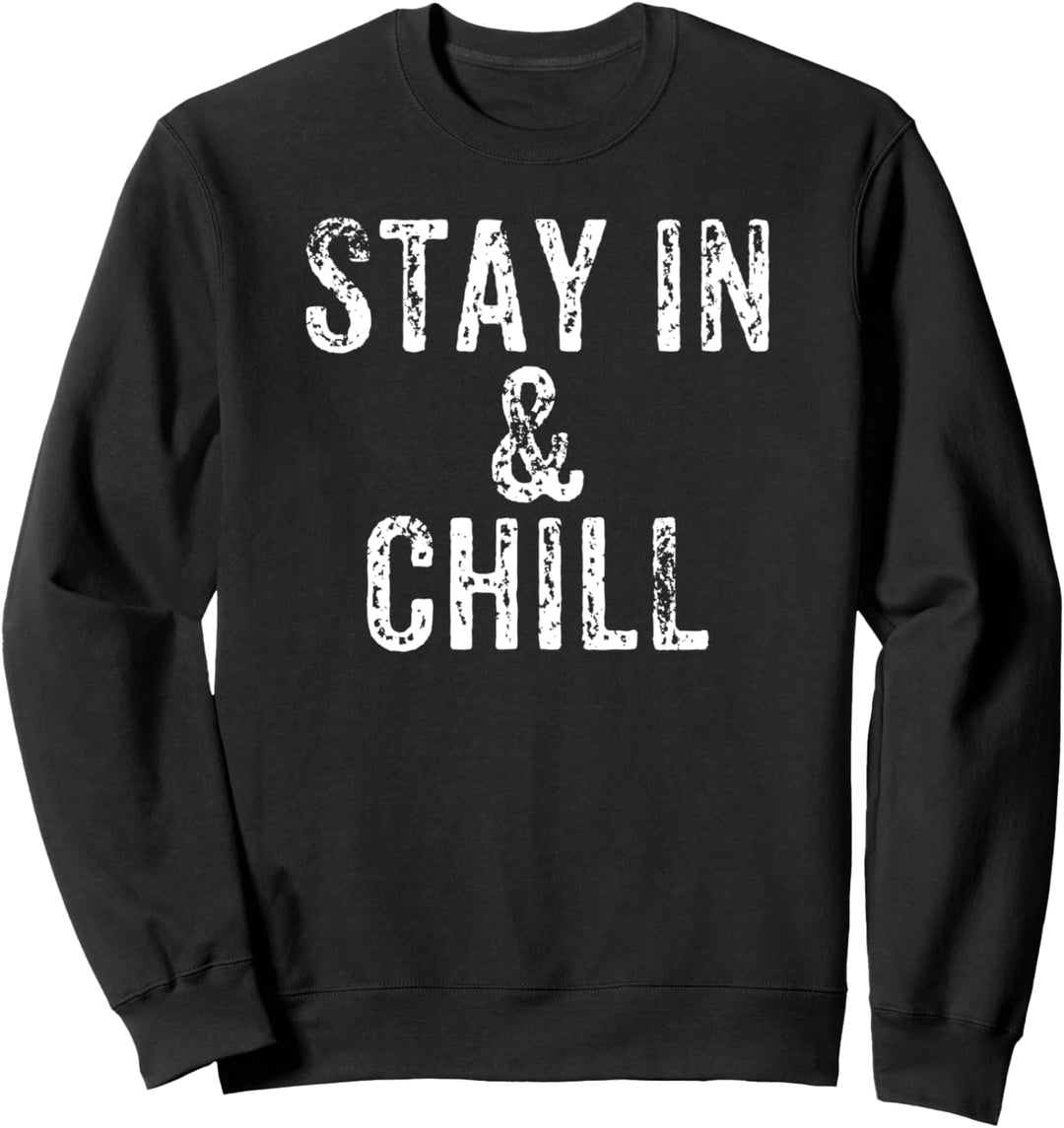 Stay In and Chill Sweatshirt