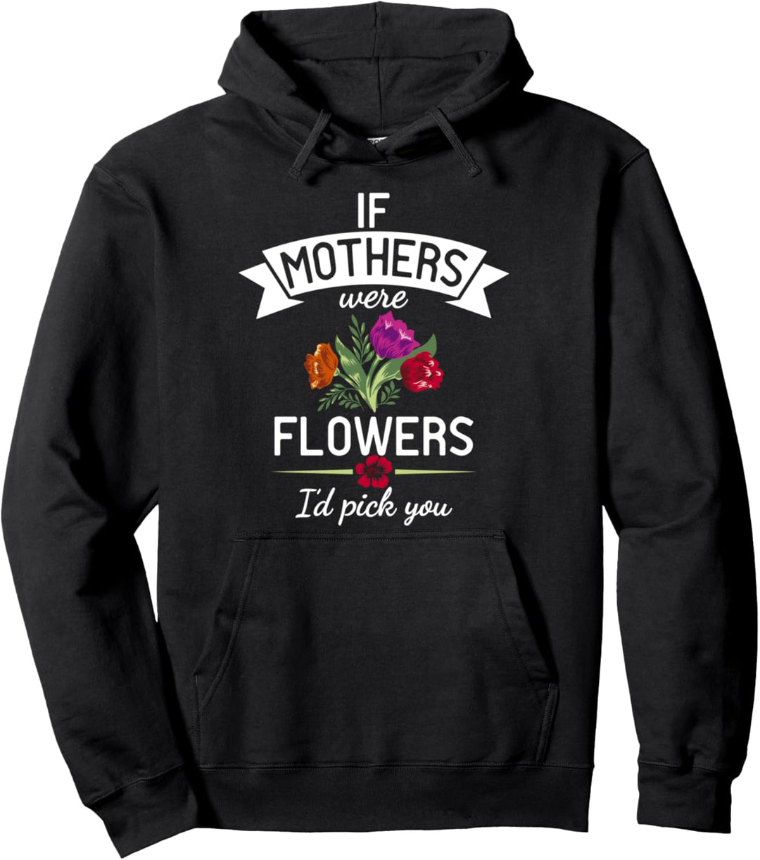 If Mütter Blumen Waren, Würde Ich Dich Wahlén Pullover Hoodie
