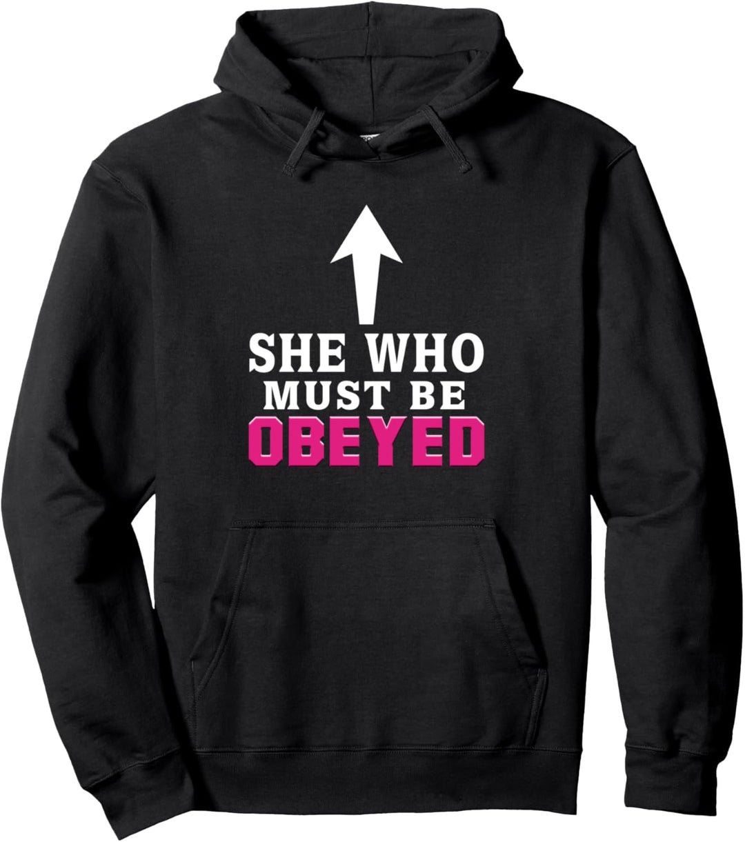 Sie, der gehorcht werden muss Lustiger feministischer Humor Pullover Hoodie