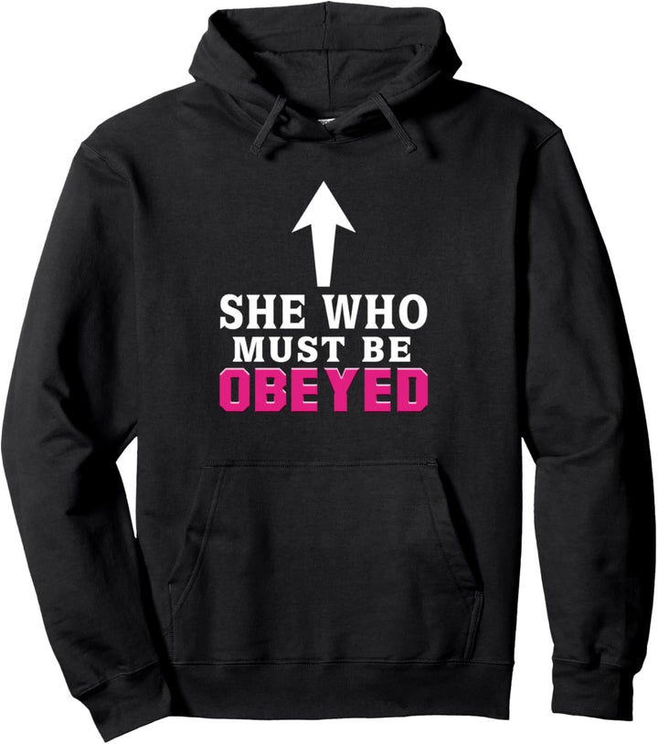 Sie, der gehorcht werden muss Lustiger feministischer Humor Pullover Hoodie