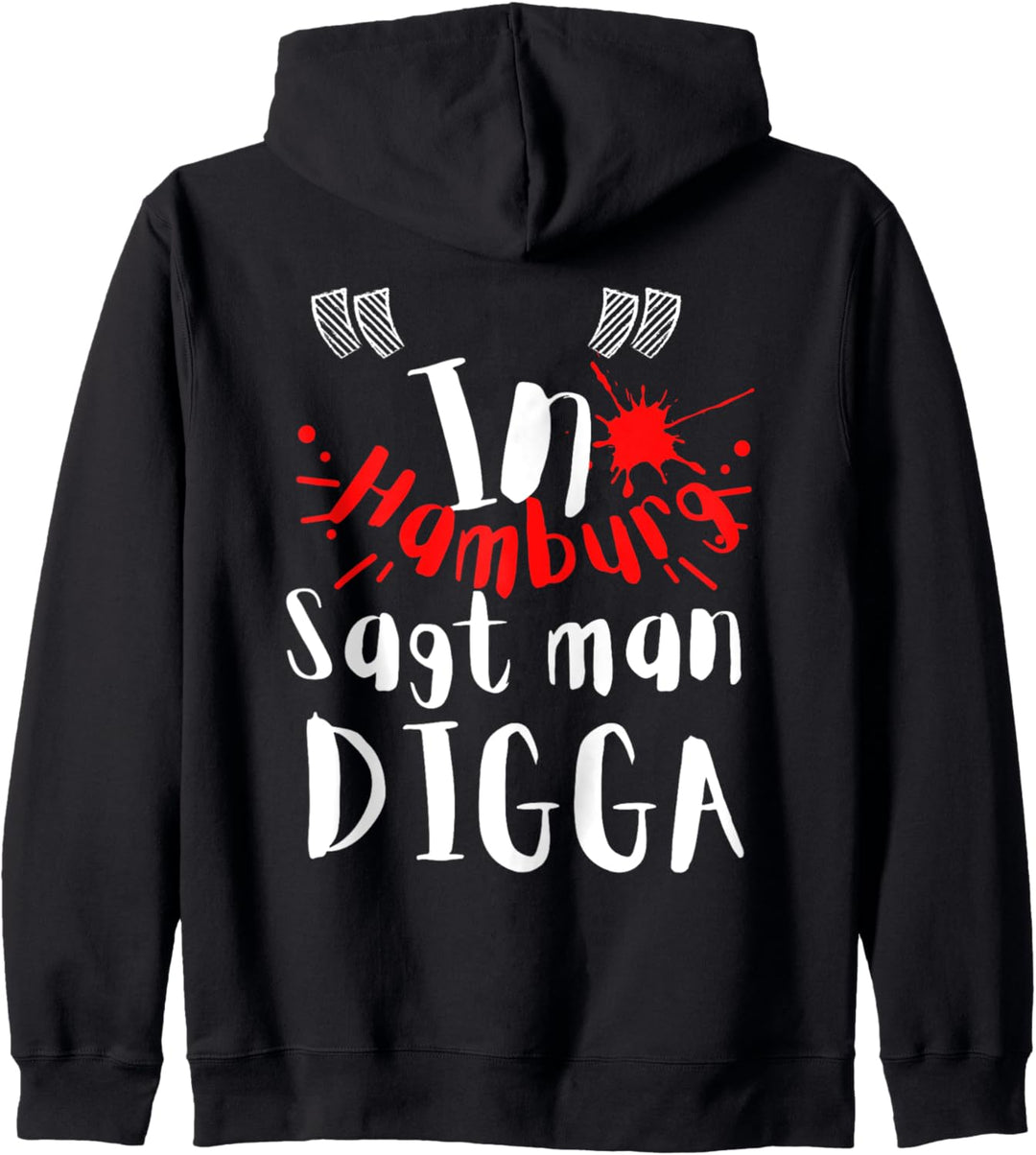 In Hamburg sagt man Digga, Spruch für Nordlichter Hamburg Kapuzenjacke