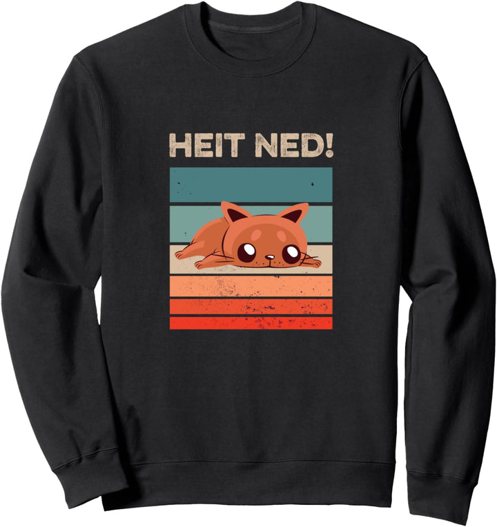 Lustiges Katzen Design mit fauler Katze und Heit ned Sweatshirt