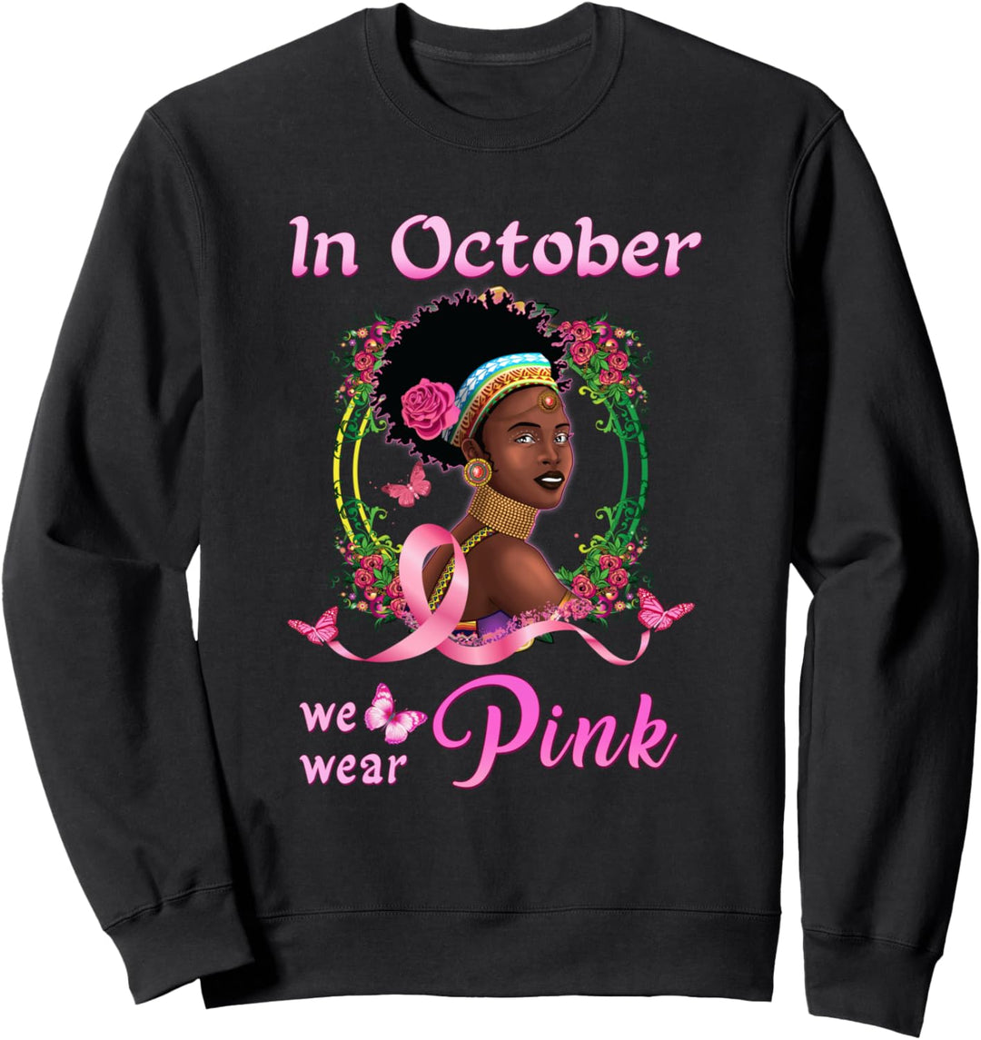 In October We Wear Pink African American Breast Cancer Gift Sweatshirt
