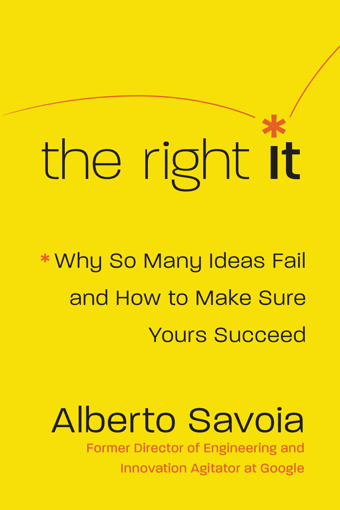 The Right It: Why So Many Ideas Fail and How to Make Sure Yours Succeed, Gebundenes Buch