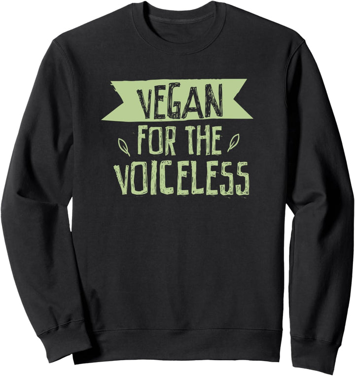 Vegan for the Voiceless für die stimmlosen Tiere Sweatshirt