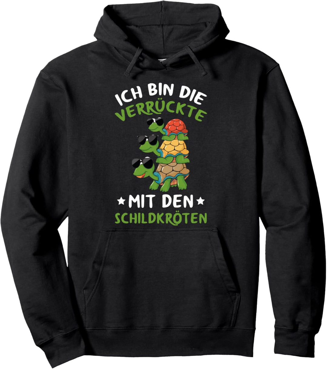 Ich Bin Die Verrückte Mit Den Schildkröten Schildkröte Pullover Hoodie