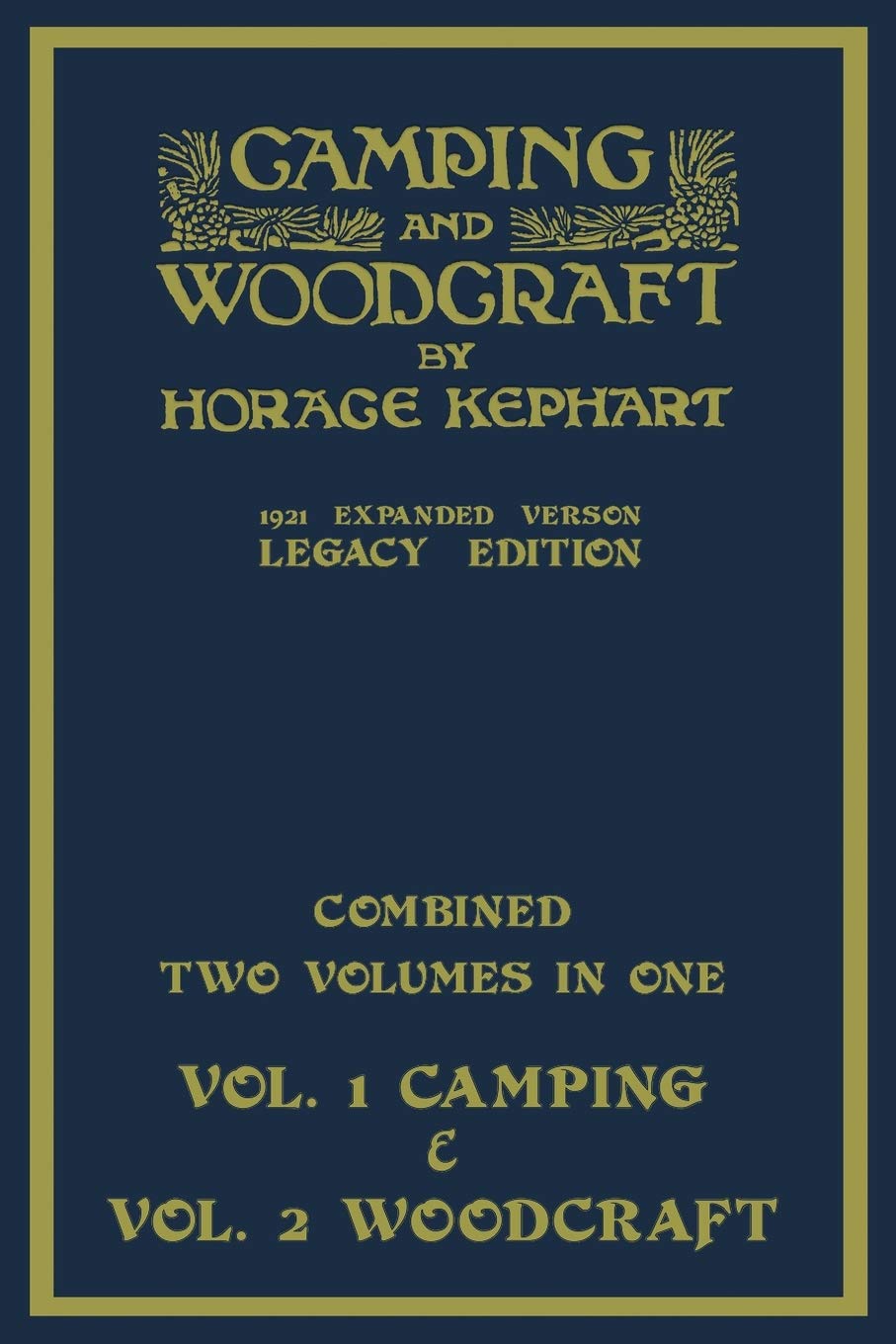 Camping And Woodcraft - Combined Two Volumes In One - The Expanded 1921 Version (Legacy Edition): Th
