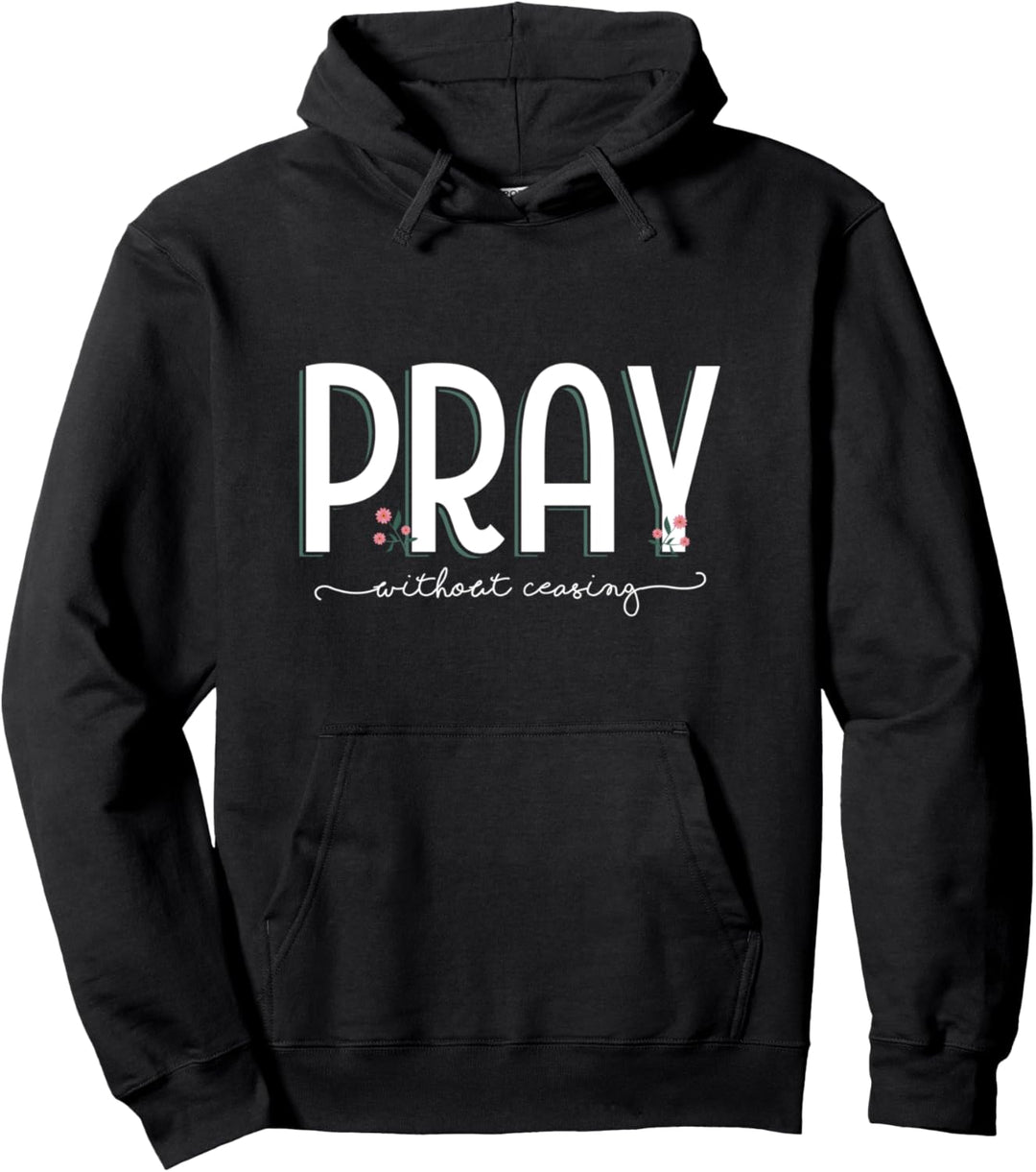 Bete ohne Unterlass die Sprüche des christlichen Pullover Hoodie