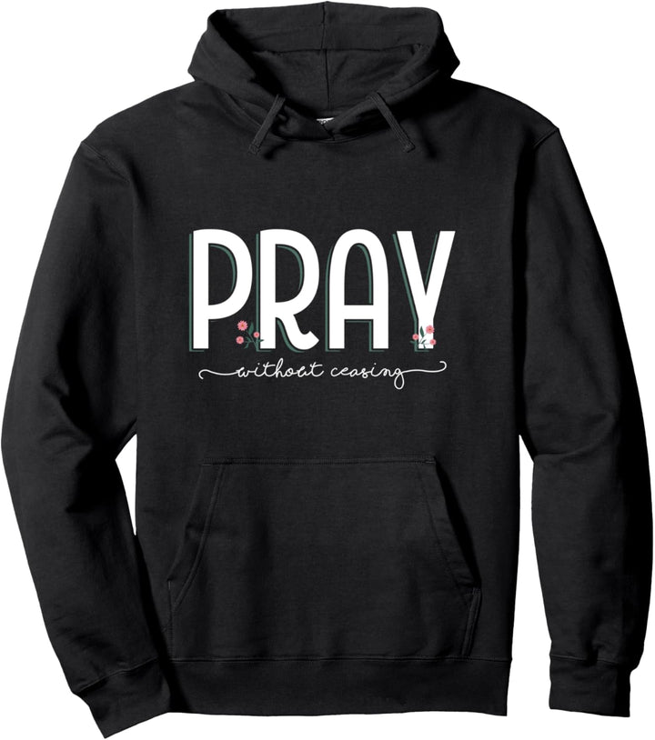 Bete ohne Unterlass die Sprüche des christlichen Pullover Hoodie