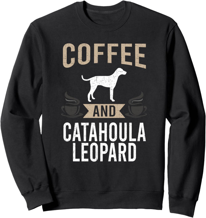 Coffee and Catahoula Leopard Dog Lover Sweatshirt