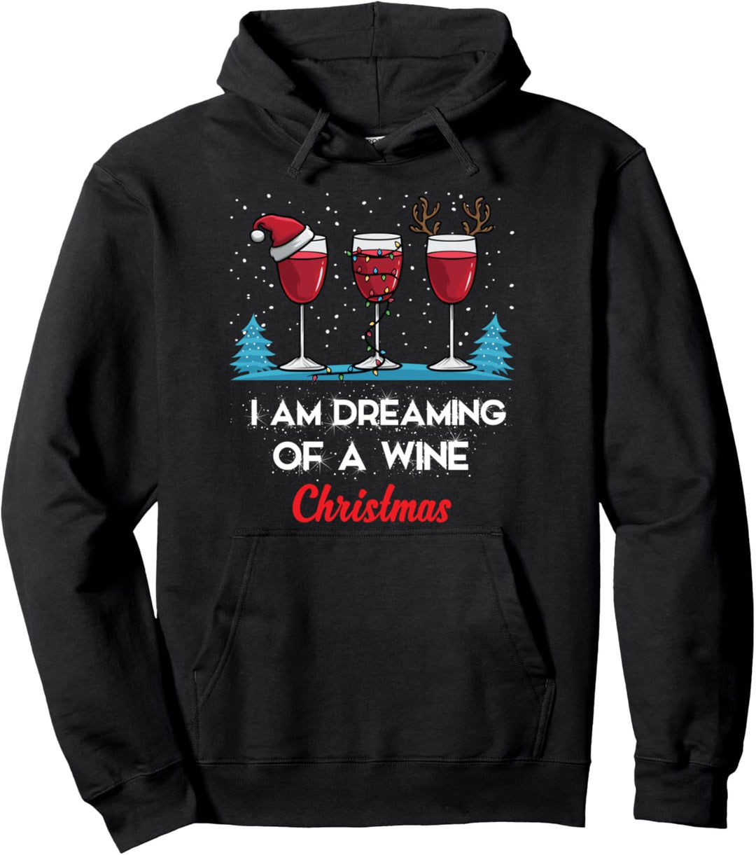 I'm Dreaming Of A Wine Christmas Funny Wine Lover Christmas Pullover Hoodie