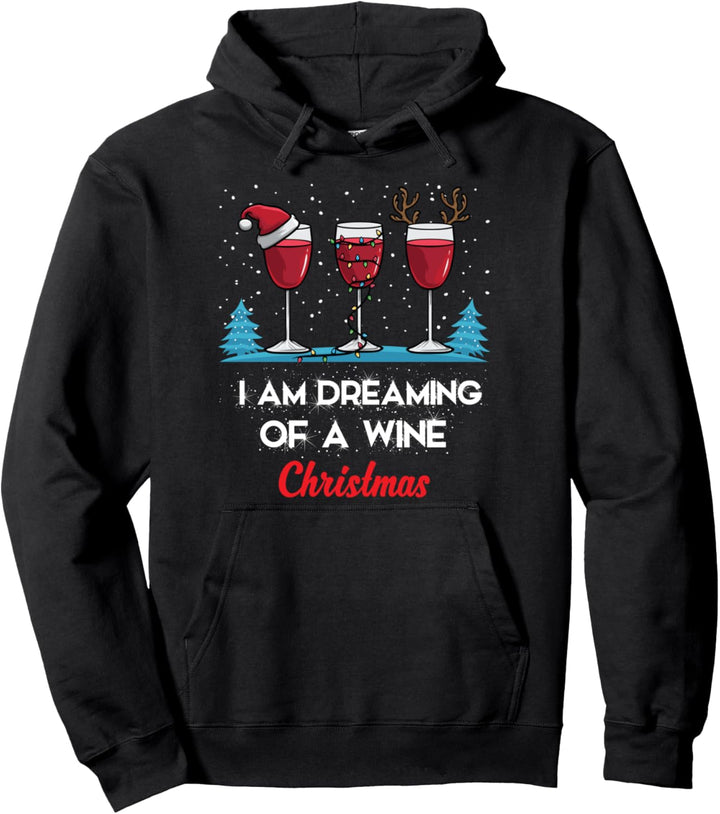 I'm Dreaming Of A Wine Christmas Funny Wine Lover Christmas Pullover Hoodie