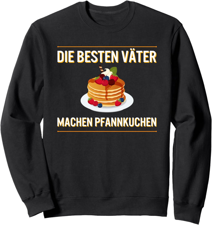 Pfannkuchen Papa Bäcker Backen Lustig Vater Papa Papi Sweatshirt