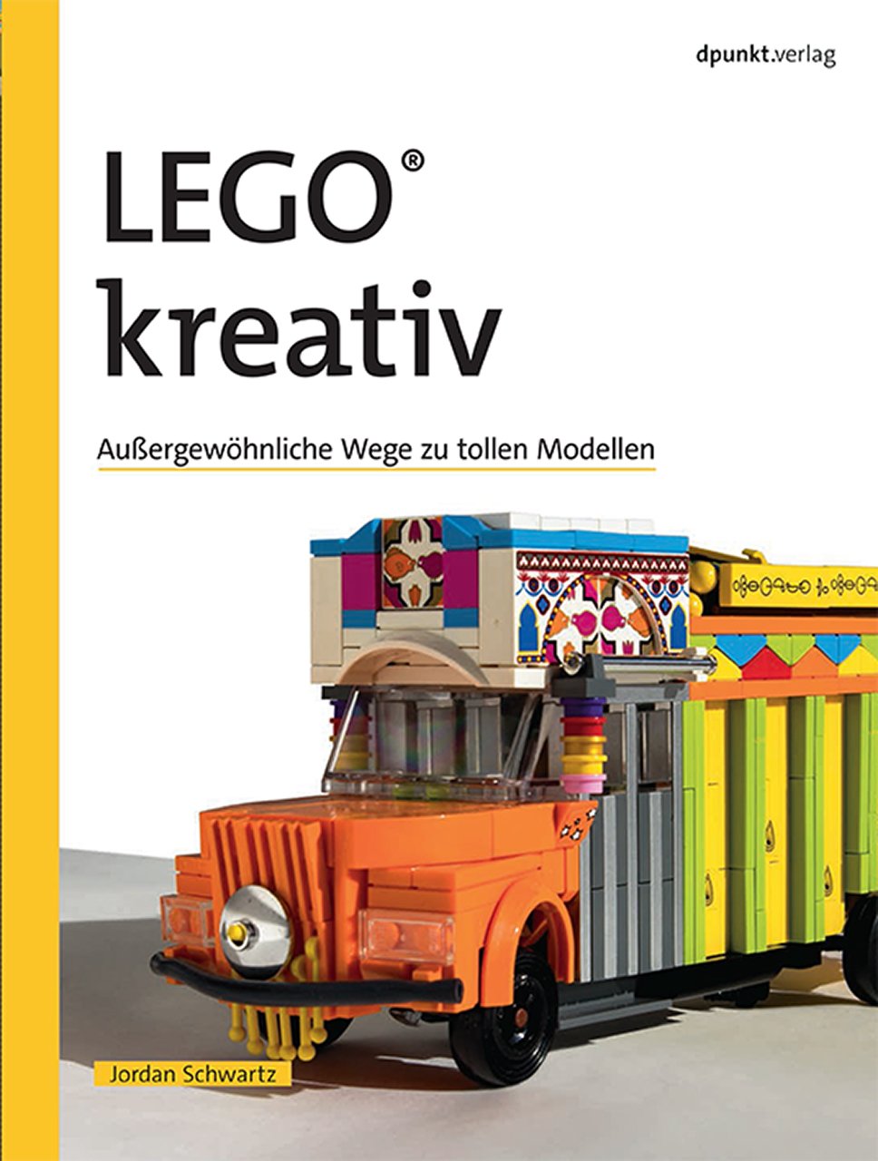 LEGO® kreativ: Aussergewöhliche Wege zu tollen Modellen, Taschenbuch