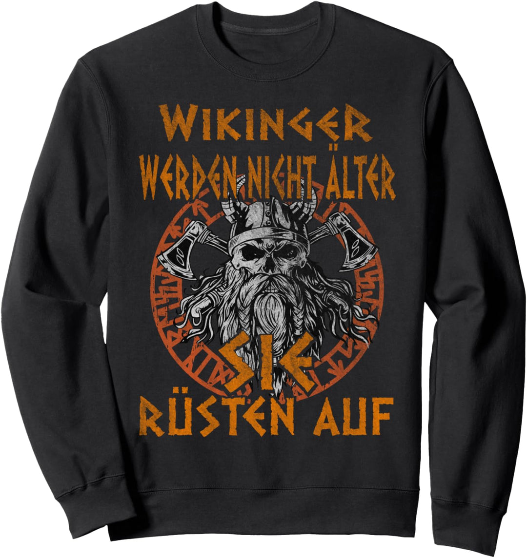 Wikinger Werden Nicht Älter Sie Rüsten Geburtstag Wikinger Sweatshirt