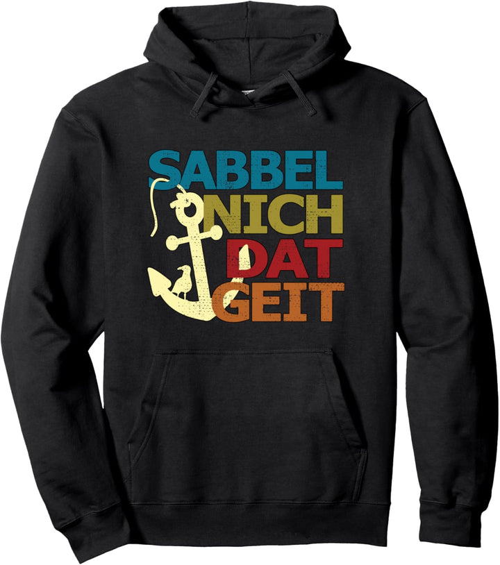 SABBEL NICH DAT GEIT I Lustiges Plattdeutsch Norddeutsch Pullover Hoodie