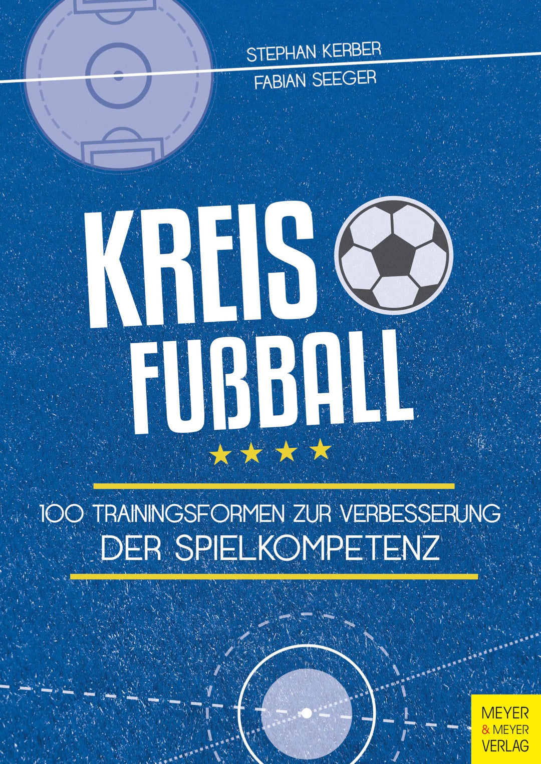 Kreisfussball: 100 Trainingsformen zur Verbesserung der Spielkompetenz, Taschenbuch