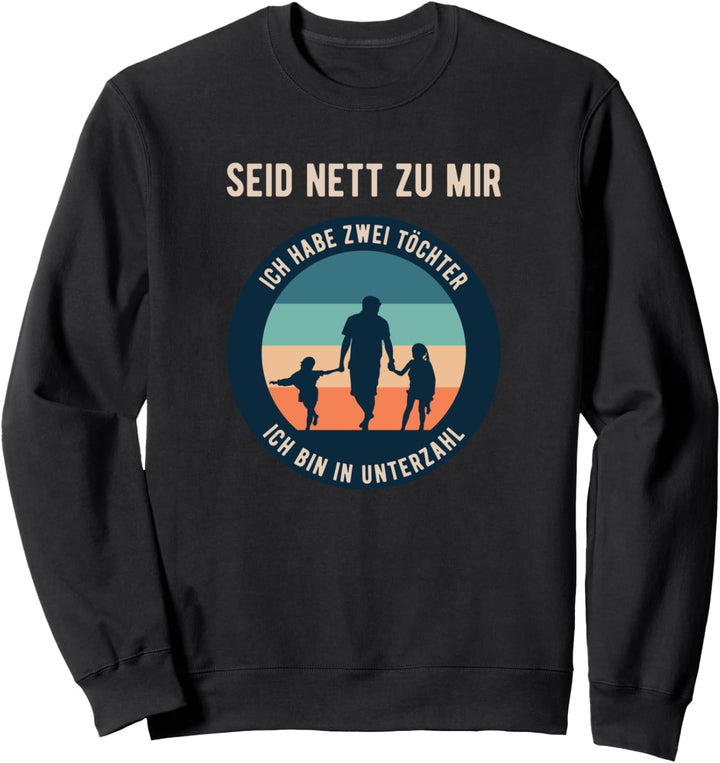 Papa von zwei Töchtern Unterzahl Lustiges Vater Sweatshirt