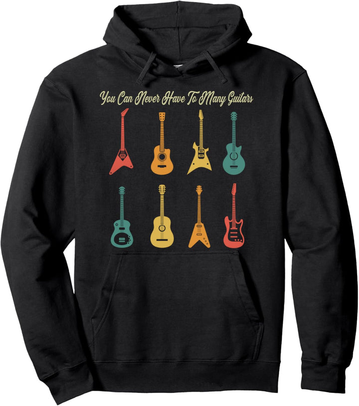 Sie können nie zu viele Gitarren haben Pullover Hoodie