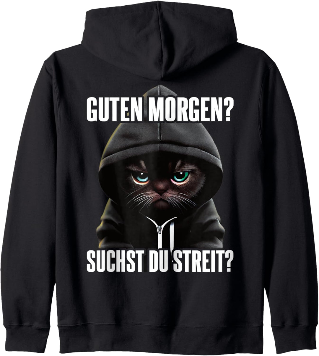 Katze Spruch Lustig Geschenk I Guten Morgen Suchst du Streit Kapuzenjacke