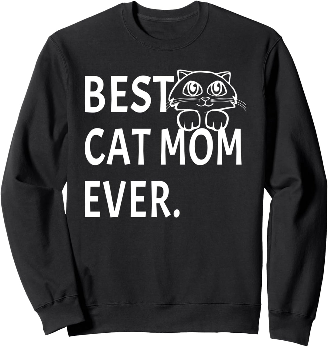 Best Cat Mom Ever - Lustiges Katzen Outfit Katzenbesitzer Sweatshirt