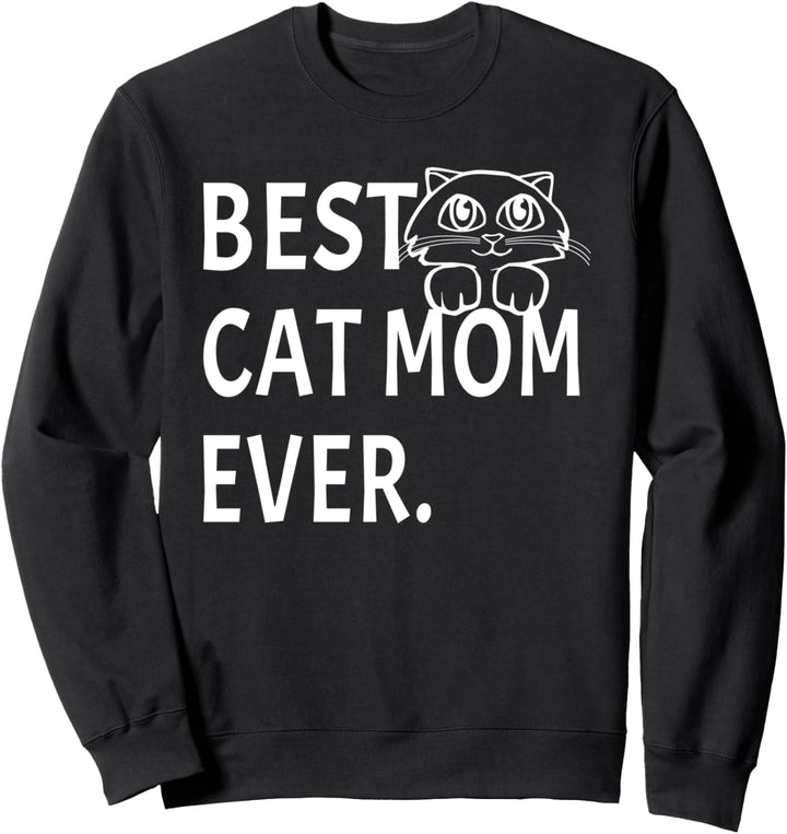Best Cat Mom Ever - Lustiges Katzen Outfit Katzenbesitzer Sweatshirt