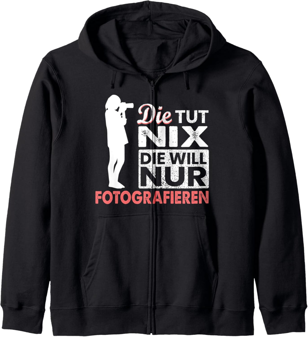 Die tut nix, die will nur fotografieren T-Shirt für Frauen Kapuzenjacke