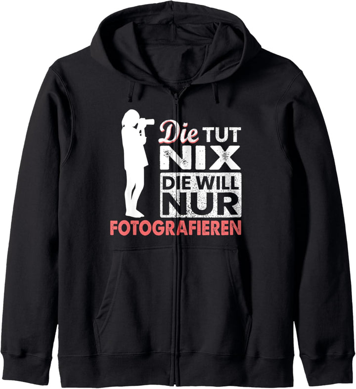 Die tut nix, die will nur fotografieren T-Shirt für Frauen Kapuzenjacke