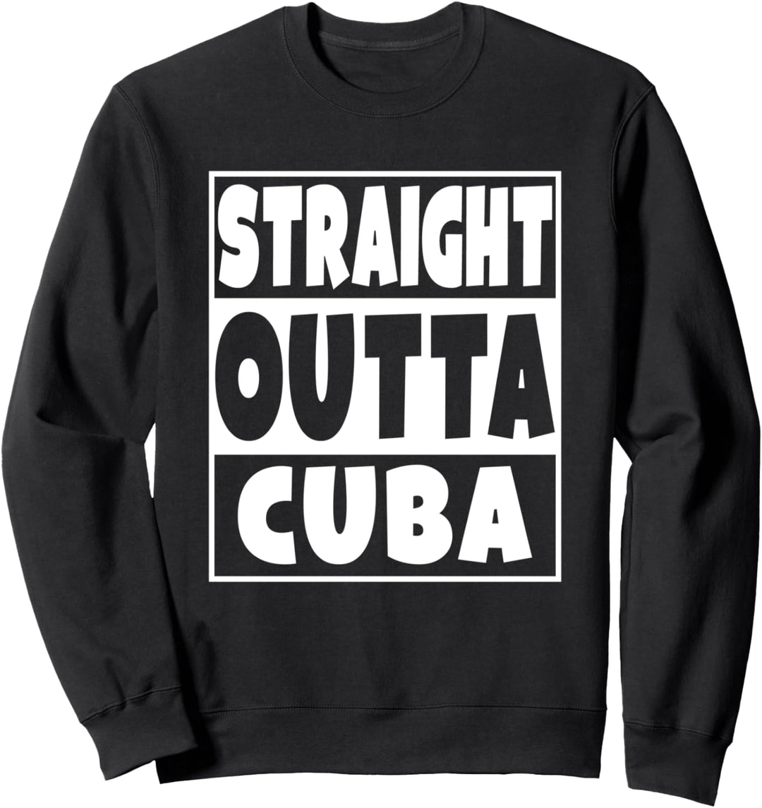 Kubanische Geschenkidee, gerade Outta, Kuba Sweatshirt