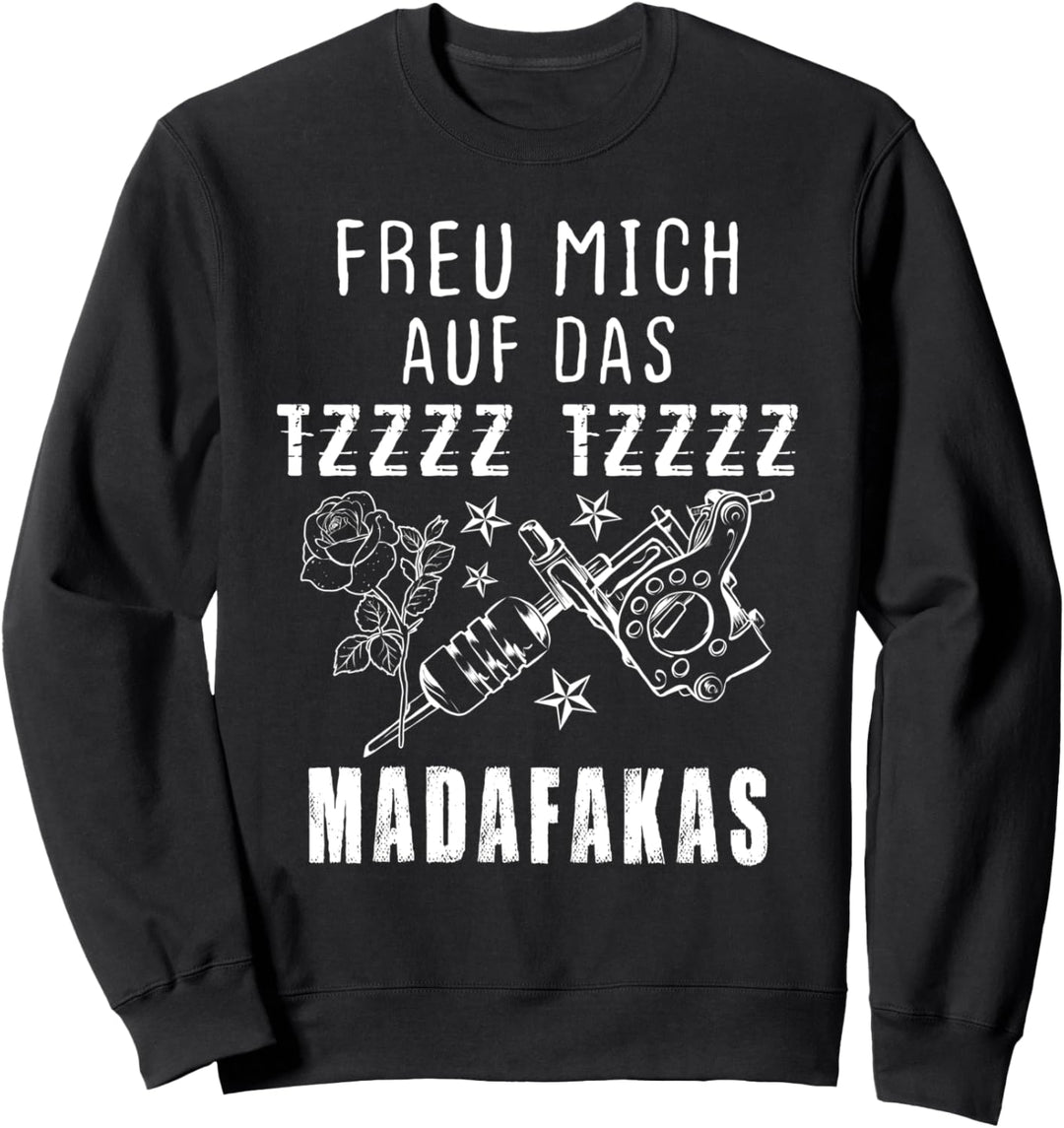 Freu mich auf das Tzzz Tzzzz Tätowier-Maschine Rosen Sterne Sweatshirt