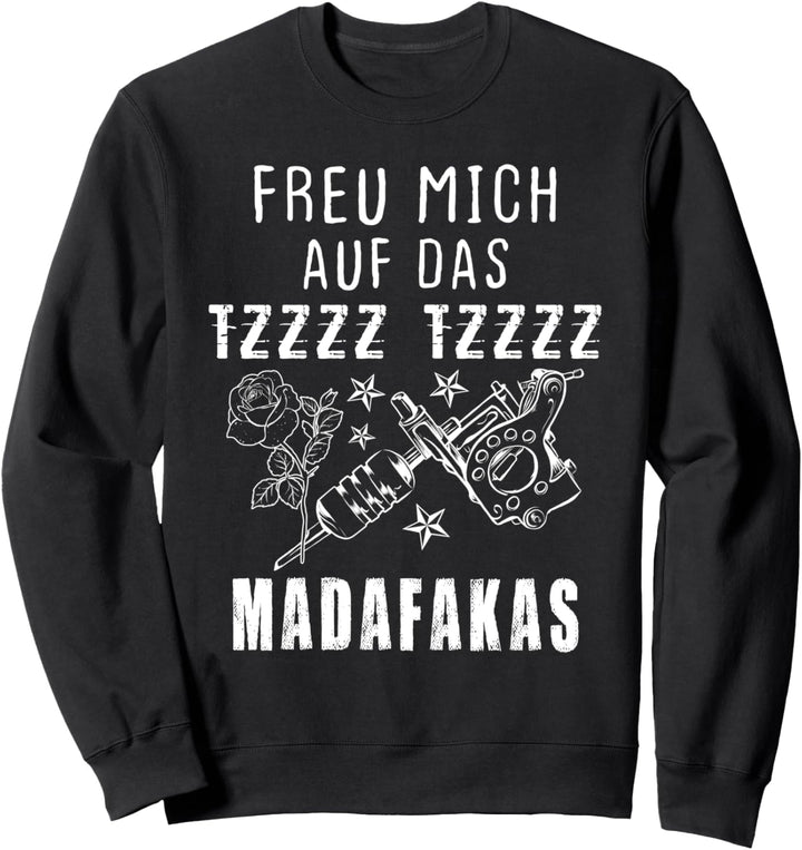 Freu mich auf das Tzzz Tzzzz Tätowier-Maschine Rosen Sterne Sweatshirt