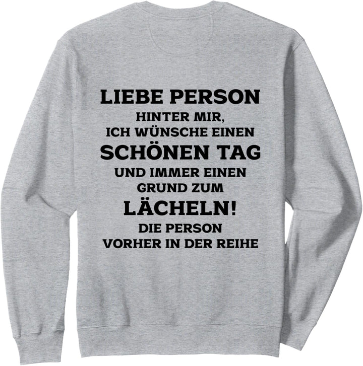 Liebe Person hinter mir - Dear Person Behind Me Damen Herren Sweatshirt