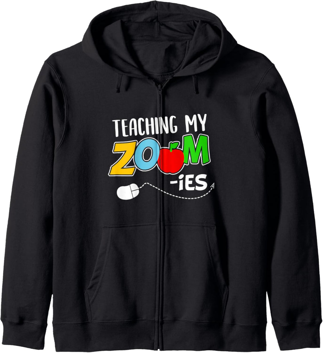 Teaching My Zoom-ies | Funny Virtual School Teacher Gift Kapuzenjacke