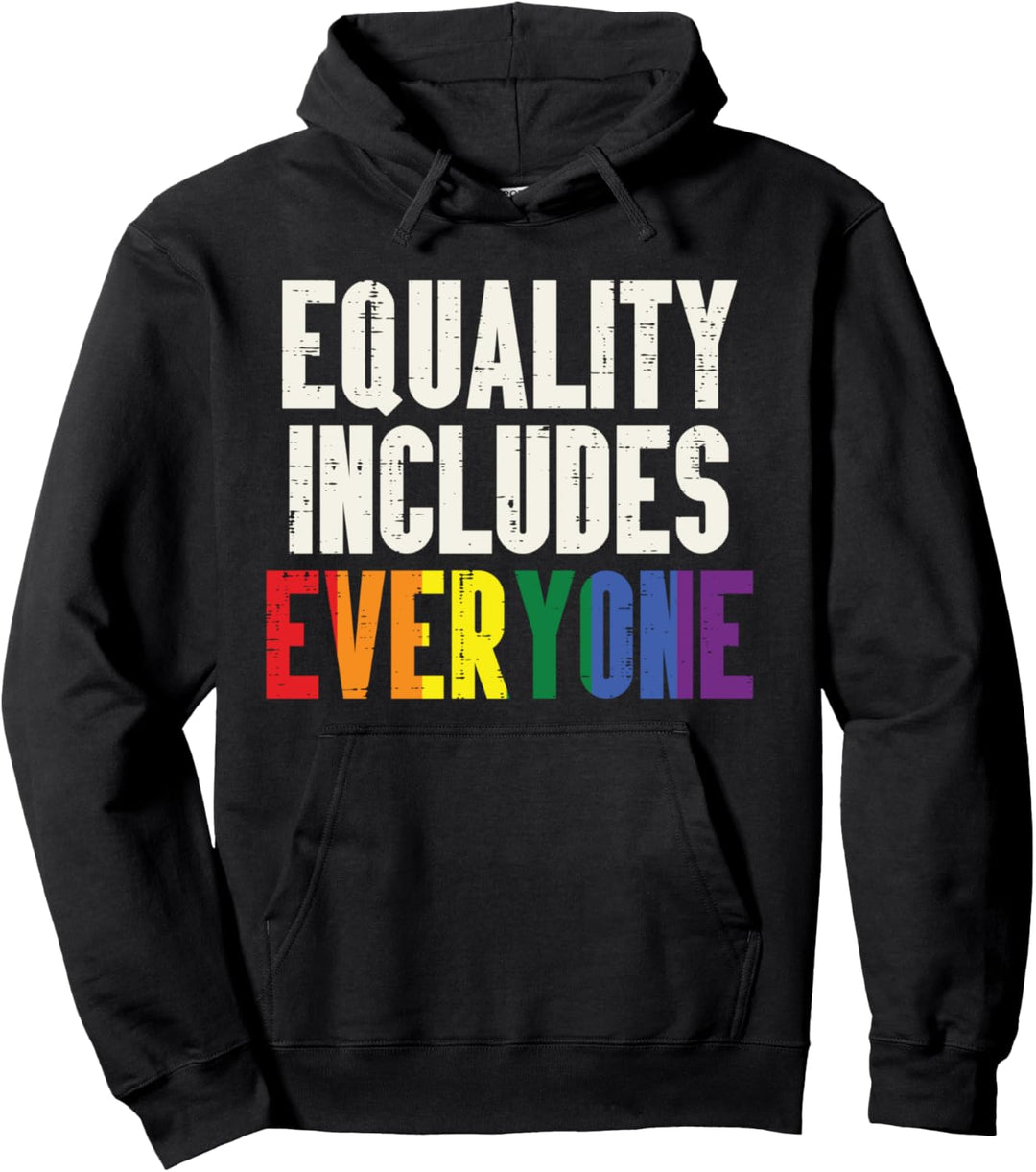 Equality Includes Everyone LGBTQ Rainbow Flag Gay Pride Ally Pullover Hoodie