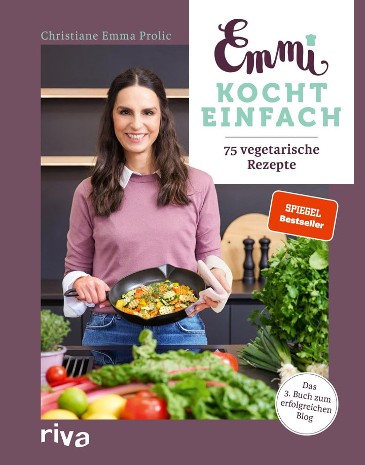 Emmi kocht einfach: 75 vegetarische Rezepte: Das 3. Buch zum erfolgreichen Blog emmikochteinfach.de.