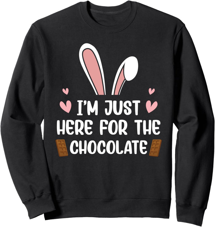 Ich bin nur hier für die Schokolade niedlichen Hase Ostern Sweatshirt