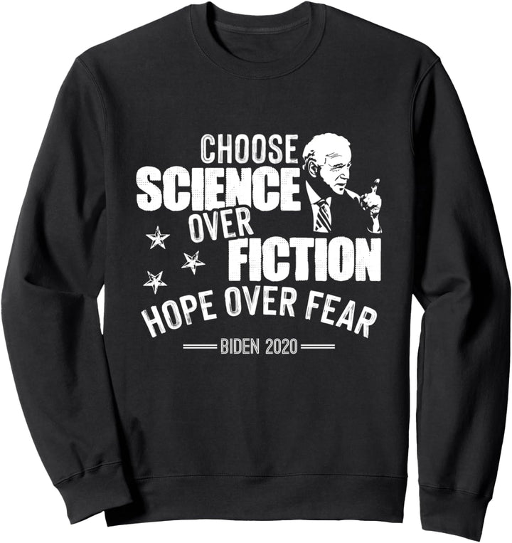 Wählen Sie Wissenschaft statt Fiktion Hoffnung statt Angst Sweatshirt