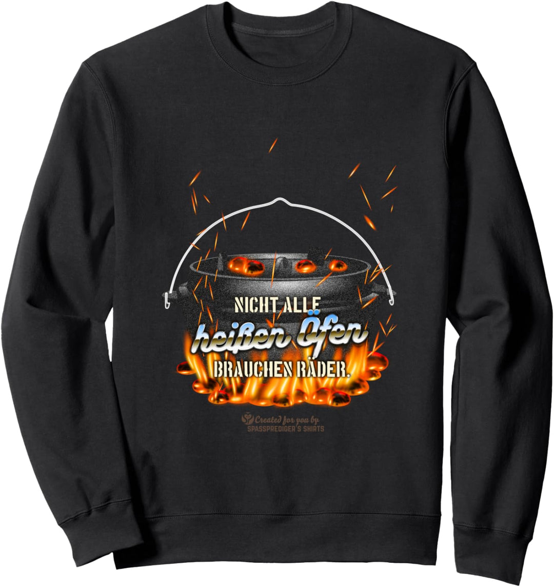 Dutch Oven Spruch zu heissen Öfen - lustiges Dutch Oven Sweatshirt