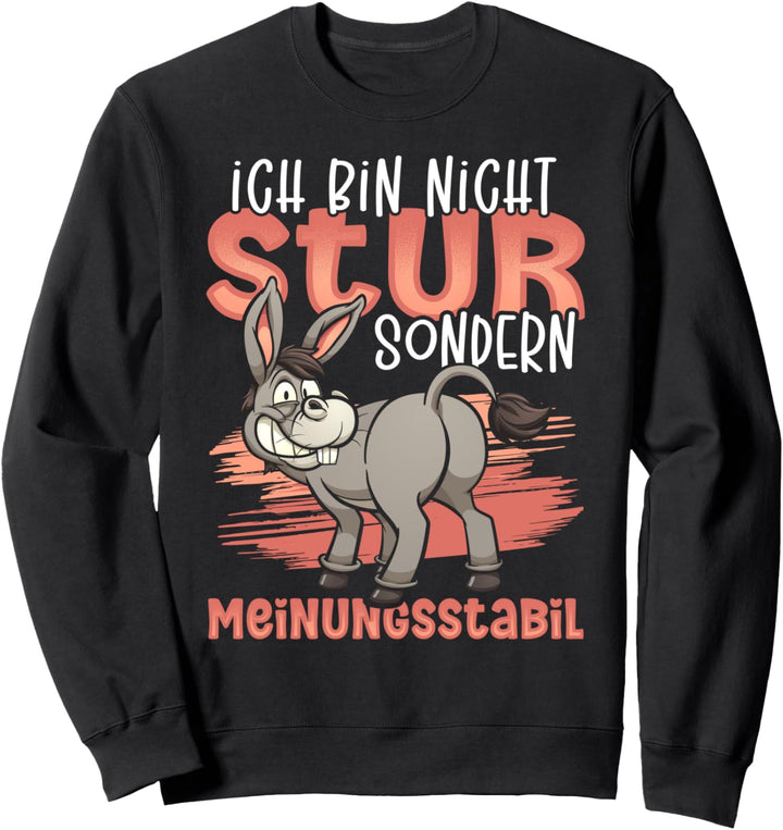 Ich bin Nicht Stur Meinungsstabil Esel Statement Damen Sweatshirt