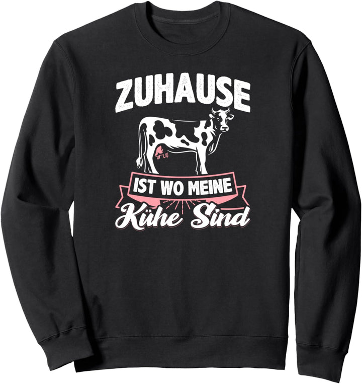Zuhause Ist Wo Meine Kühe Sind Landwirtin Kuh Bauer Sweatshirt