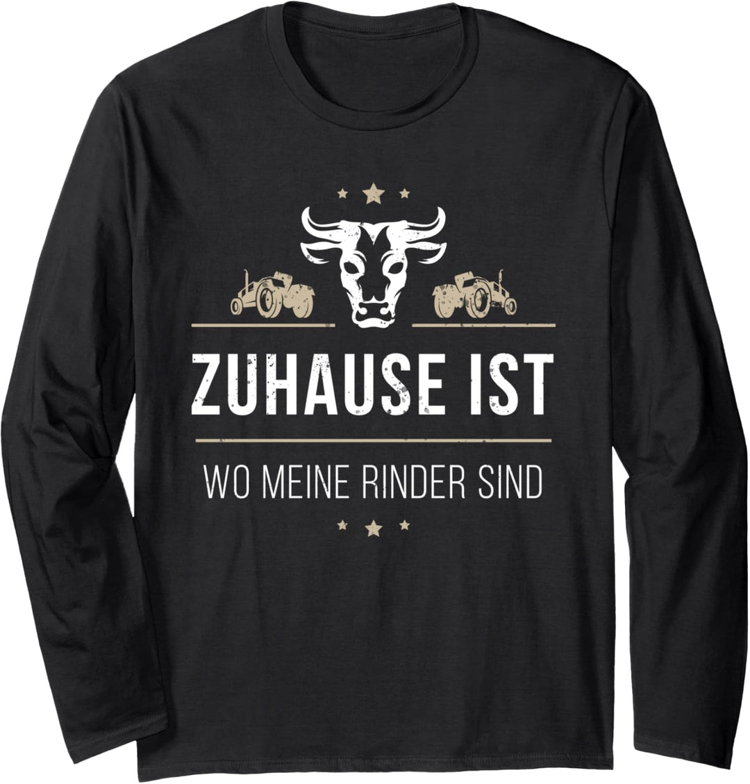 Zuhause ist wo meine Rinder sind Bauernhof Kuh Bulle Milch Langarmshirt