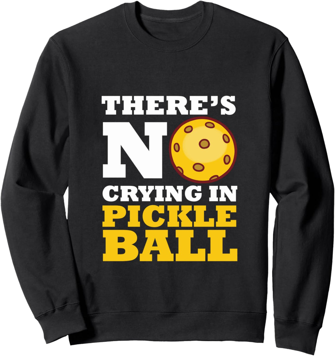 Kein Weinen im Pickleball Sweatshirt