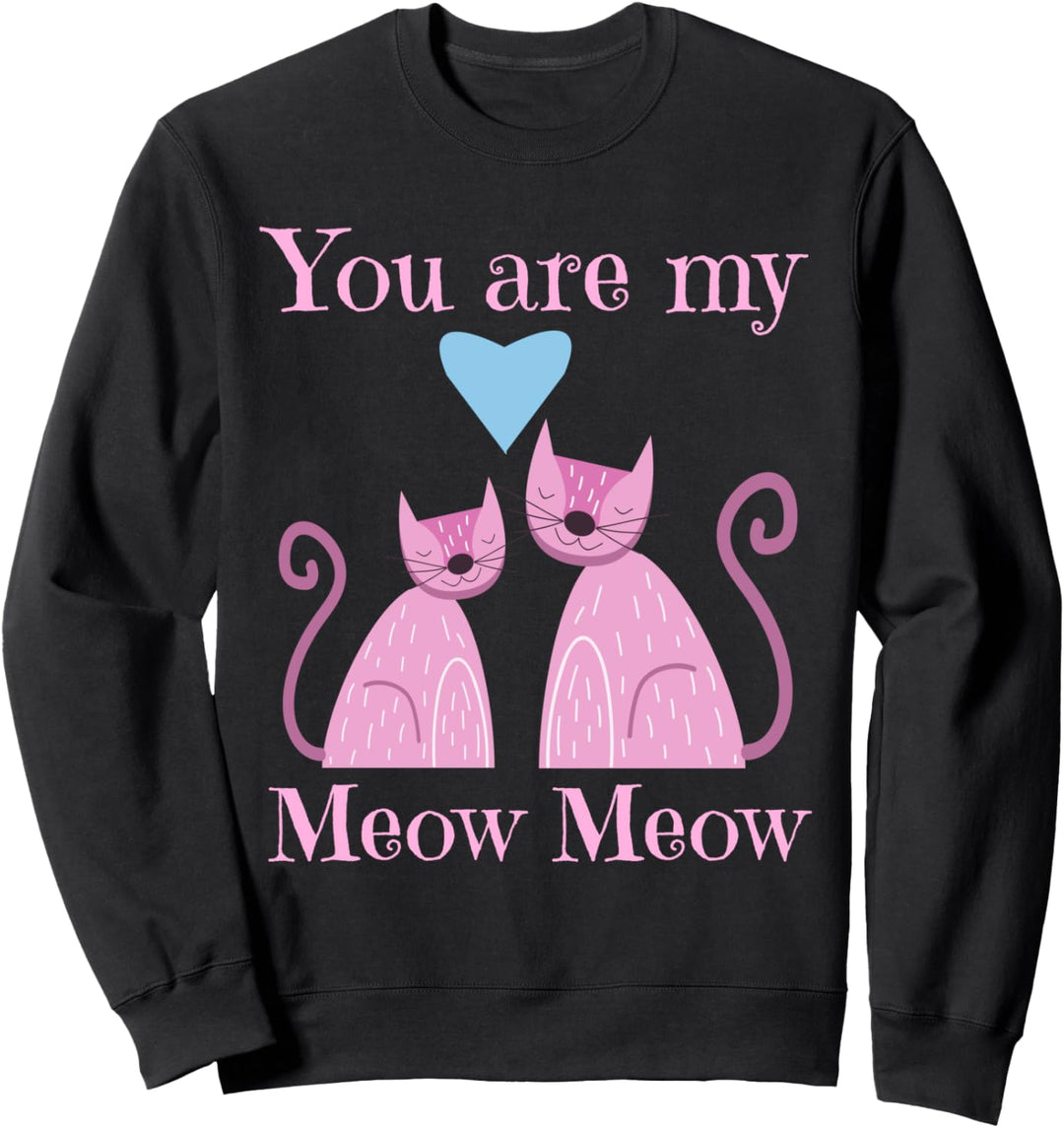 You Are My Meow Meow Zwei Süsses Katzen Valentinstag Liebe Sweatshirt