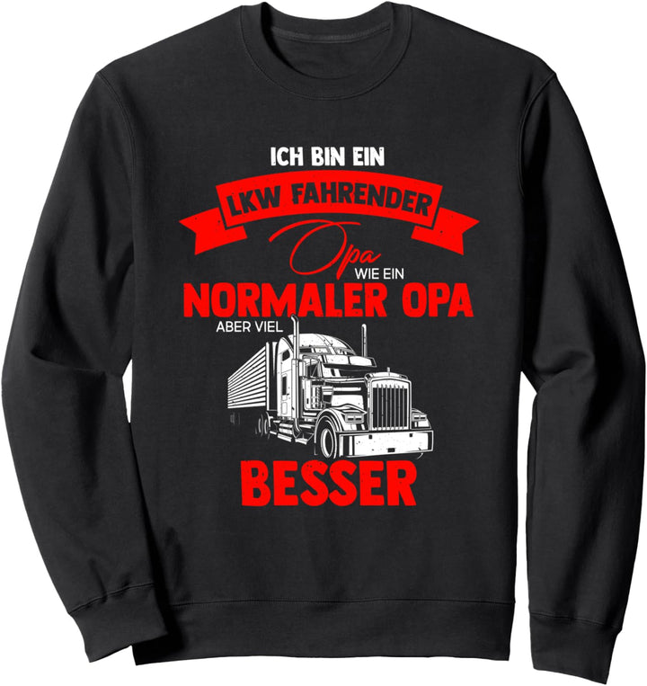 LKW Fahrer Geschenk Fernfahrer lustige Trucker Sprüche Sweatshirt